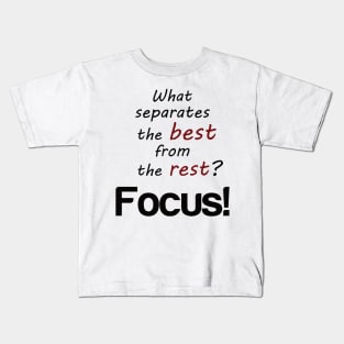 focus and mindset motivation Kids T-Shirt